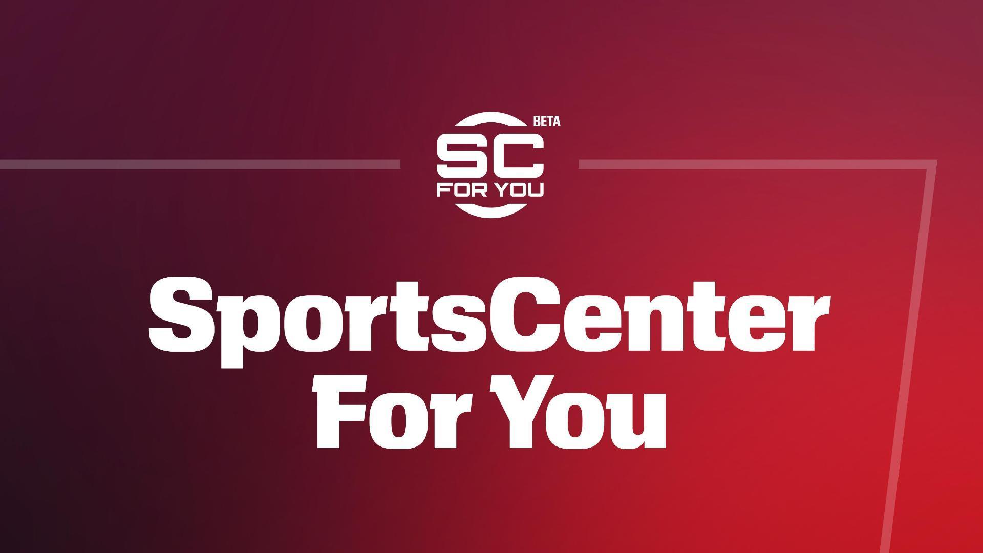 SportsCenter For You
