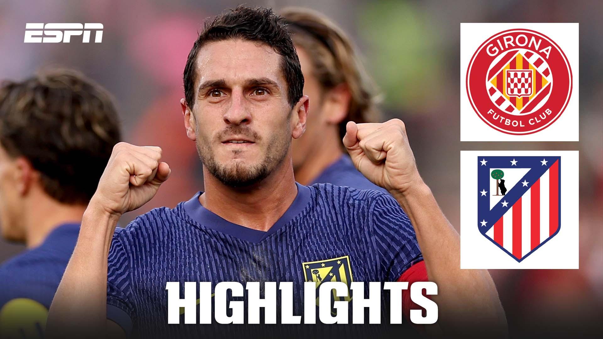 Koke scores stunner in Atletico Madrid's win vs. Girona